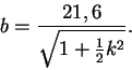 \begin{displaymath}b=\frac{21,6}{\sqrt{1+\frac{1}{2}k^{2}}}.
\end{displaymath}