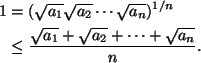 \begin{align*}
1&=(\sqrt{a_1}\sqrt {a_2}\cdots\sqrt {a_n})^{1/n}\\
&\le \frac{\sqrt {a_1}+\sqrt{a_2}+\cdots+\sqrt {a_n}}{n}.
\end{align*}
