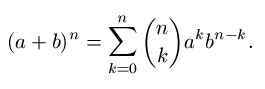(a + b)^n = summa(k = 0 ... n) (n yli k) a^k b^(n-k)