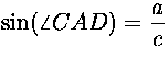 $\sin(\angle CAD)=\displaystyle{a\over c}$