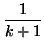$\displaystyle{1\over
k+1}$