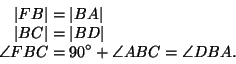 \begin{displaymath}\begin{split}
\vert FB\vert &= \vert BA\vert \\
\vert BC\ver...
...\\
\angle FBC &= 90^\circ+\angle ABC = \angle DBA.
\end{split}\end{displaymath}