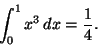 \begin{displaymath}\int_0^1x^3\,dx=\frac{1}{4}.
\end{displaymath}