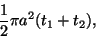 \begin{displaymath}\frac{1}{2}\pi
a^2(t_1+t_2),\end{displaymath}