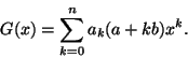\begin{displaymath}G(x)=\sum_{k=0}^na_k(a+kb)x^k.
\end{displaymath}