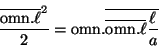 \begin{displaymath}\frac{\overline{{\rm omn.}\ell}^2}{2}={\rm omn.}
\overline{{\overline{{\rm omn.}\ell}\frac{\ell}{a}}}
\end{displaymath}