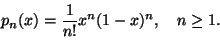 \begin{displaymath}p_n(x)=\frac{1}{n!}x^n(1-x)^n,\quad n\ge 1.
\end{displaymath}