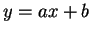 $ y=ax+b$