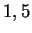 $ ­1,5$