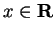 $ x\in\textbf{R}$