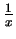 $ \frac{1}{x}$