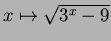 $ x\mapsto \sqrt{3^x-9}$
