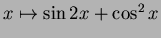 $ x\mapsto \sin 2x+\cos^2 x$