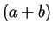 $ (a+b)$