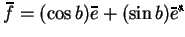$ f = (\cos b) e + (\sin b) e'$