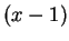 $ (x-1)$