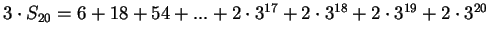 $ 3\cdot S_{20}=6+18+54+...+2\cdot 3^{17}+2\cdot 3^{18}+2\cdot 3^{19}
+2\cdot 3^{20}$