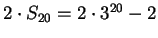 $ 2\cdot S_{20}=2\cdot 3^{20}-2$