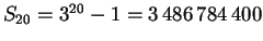 $ S_{20}=3^{20}-1=3\,486\,784\,400$