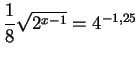 $ \dfrac{1}{8}\sqrt{2^{x-1}}=4^{-1{,}25}$