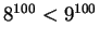 $ 8^{100}<9^{100}$