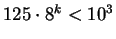 $ 125\cdot 8^k<10^3$