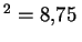 $ ^2=8{,}75\,$