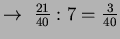 $ \to\ \frac{21}{40}:7=\frac{3}{40}$