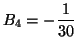 $B_4=-\dfrac{1}{30}$