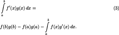 \begin{align*}
&\int_a^b f'(x)g(x)\,dx=\tag{3}\\
&f(b)g(b)-f(a)g(a)-\int_a^b f(x)g'(x)\,dx.
\end{align*}