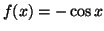 $f(x)=-\cos x$