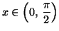$x\in\left(0,\,\dfrac{\pi}{2}\right)$