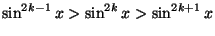 $\sin^{2k-1}x>\sin^{2k}x>\sin^{2k+1}x$