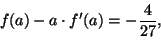 \begin{displaymath}
f(a) - a \cdot f'(a) = - \frac{4}{27},
\end{displaymath}
