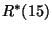 $R^*(15)$