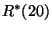 $R^*(20)$
