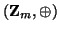 $(\mathbf{Z}_m,\oplus)$