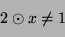 \begin{displaymath}
2\odot x\ne 1
\end{displaymath}
