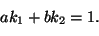 \begin{displaymath}
ak_1+bk_2=1.
\end{displaymath}