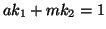 $ak_1+mk_2=1$