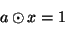 \begin{displaymath}
a\odot x=1
\end{displaymath}