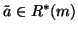$\tilde a\in R^*(m)$