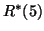 $R^*(5)$