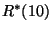 $R^*(10)$